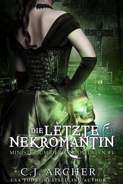 Die letzte Nekromantin - Ministerium der Kuriositäten, #1