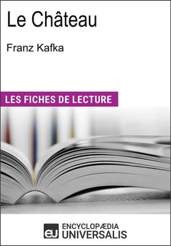 Le Château de Franz Kafka - Les Fiches de lecture d'Universalis