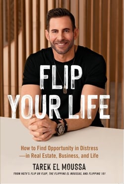 Flip Your Life - How to Find Opportunity in Distress - in Real Estate, Business, and Life