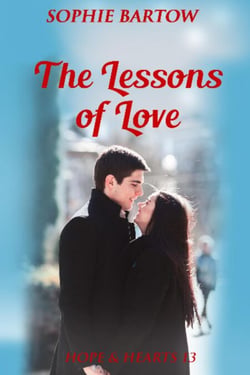 The Lessons of Love: A Small Town Second Chance Mystery Romance - Hope &amp; Hearts from Swan Harbor, #13