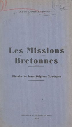Les missions bretonnes - Histoire de leurs origines mystiques