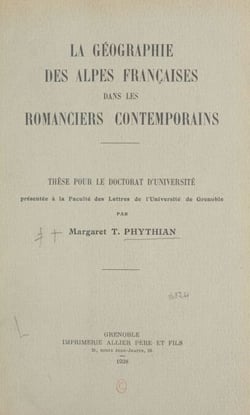 La géographie des Alpes françaises dans les romanciers contemporains - Thèse pour le doctorat d'Université présentée à la Faculté des lettres de l'Université de Grenoble