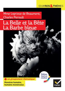 La Belle et la Bête, La Barbe Bleue - suivi d'un groupement thématique « Monstres humains, humains monstrueux »
