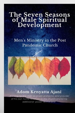 The Seven Seasons of Male Spiritual Development:  Men's Ministry in the Post-Pandemic Church
