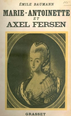 Marie-Antoinette et Axel Fersen - Correspondance