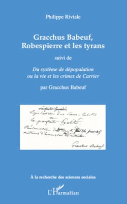 Gracchus Babeuf, Robespierre et les tyrans - Suivi de "Du système de dépopulation ou la vie et les crimes de Carrier" - Par Gracchus Babeuf