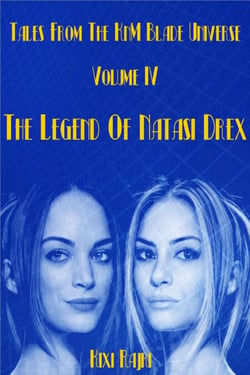 Tales from the KnM Blade Universe: Volume IV - The Legend of Natasi Drex - Tales from the KnM Blade Universe, #4