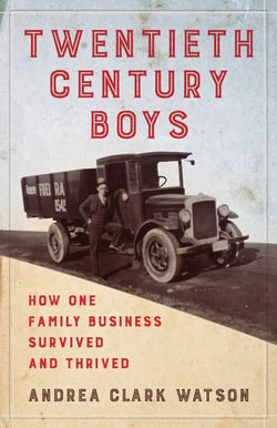 Twentieth Century Boys - How One Multigenerational Family Business Survived and Thrived