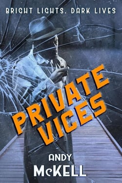 Private Vices - Bright Lights, Dark Lives, #1