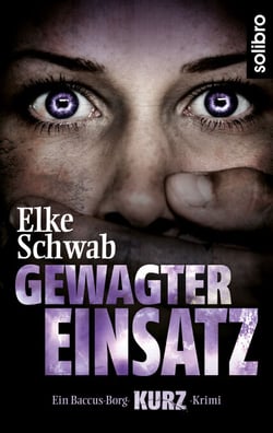 Gewagter Einsatz - Wie alles begann … Ein Baccus-Borg-KURZ-Krimi
