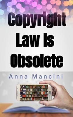 Copyright Law Is Obsolete