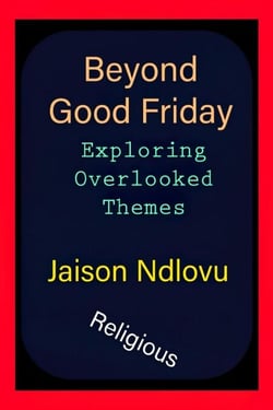 Beyond Good Friday
