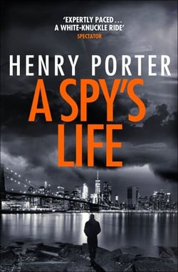 A Spy's Life - A pulse-racing spy thriller of relentless intrigue and mistrust
