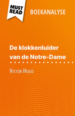 De klokkenluider van de Notre-Dame van Victor Hugo (Boekanalyse) - Volledige analyse en gedetailleerde samenvatting van het werk