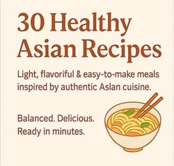 30 Healthy Asian Recipes – Clean Eating eBook for Everyday Cooking