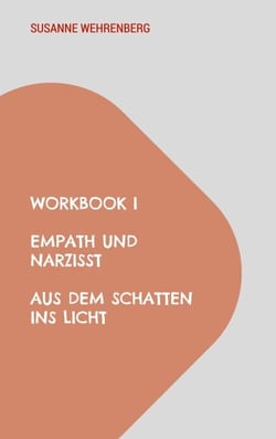 Workbook Empath und Narzisst Aus dem Schatten ins Licht - Reflexionsfragen