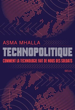 Technopolitique - Comment la technologie fait de nous des soldats