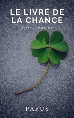 Le livre de la chance - Bonne ou mauvaise