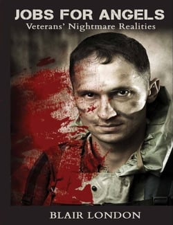 Jobs for Angels:   Veterans’ Nightmare Realities