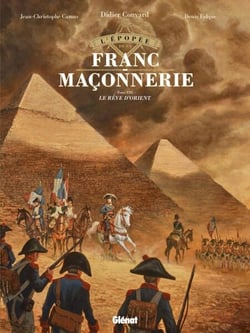 L'Épopée de la franc-maçonnerie - Tome 08 - Le rêve d'orient
