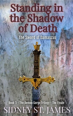 Standing in the Shadow of Death - The Sword of Damascus - Demon Gorge Trilogy, #3