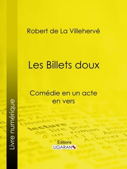 Les Billets doux - Comédie en un acte, en vers