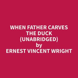 When Father Carves the Duck (Unabridged)