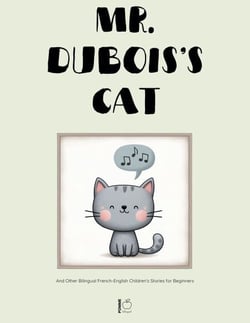 Mr. Dubois’s Cat And Other Bilingual French-English Children’s Stories for Beginners