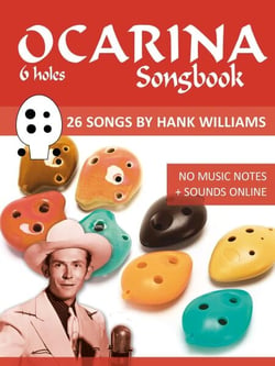 Ocarina Songbook - 6 holes - 26 Songs by Hank Williams - Play Ukulele