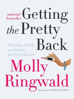 Getting the Pretty Back - Friendship, Family, and Finding the Perfect Lipstick