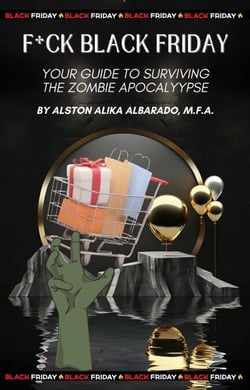Fuck Black Friday: Your Guide to Surviving the Zombie Apocalypse