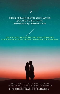 From Strangers to Soulmates: A Guide to Building Intimacy &amp; Connection.