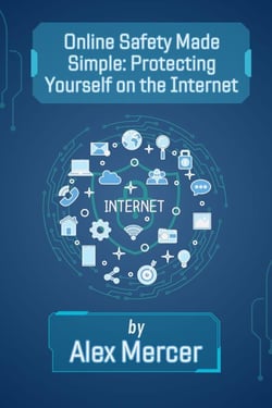 Online Safety Made Simple: Protecting Yourself on the Internet - The Digital Confidence Collection, #1