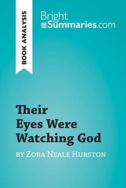 Their Eyes Were Watching God by Zora Neale Hurston (Book Analysis) - Detailed Summary, Analysis and Reading Guide