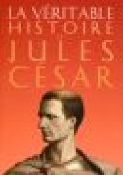 La Véritable histoire de Jules César