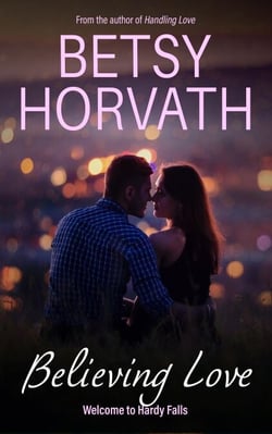 Believing Love - Welcome to Hardy Falls, #1