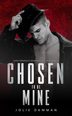 Chosen to be Mine: Dark Arranged Marriage Mafia Romance - Mob Love, #7