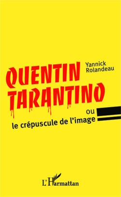Quentin Tarantino - ou le crépuscule de l'image