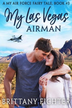 My Las Vegas Airman - My Air Force Fairy Tale, #3