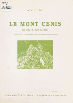 Le Mont Cenis - Contribution à l'histoire des grandes voies de communication