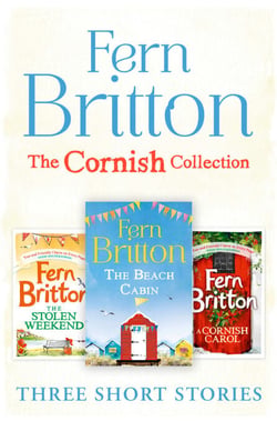 Fern Britton Short Story Collection - The Stolen Weekend, A Cornish Carol, The Beach Cabin