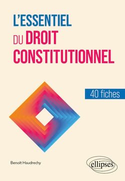 L'essentiel du droit constitutionnel - en 40 fiches