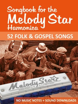 Songbook for the Melody Star Harmonica - 52 Folk &amp; Gospel - Melody Star Songbooks, #1