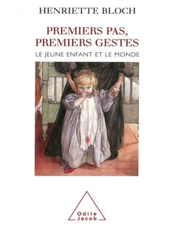 Premier pas, premiers gestes - Le jeune enfant et le monde