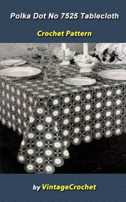 Polka Dots No.7525 TableclothCrochet Pattern