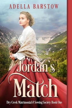Jordan's Match - Dry Creek Matrimonial &amp; Sewing Society, #1