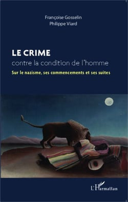 Le crime contre la condition de l'homme - Sur le nazisme, ses commencements et ses suites