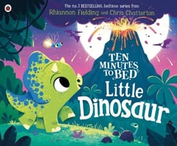 Ten Minutes to Bed: Little Dinosaur - An adorable bedtime story in the No.1 bestselling series