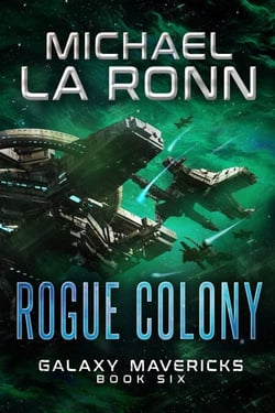 Rogue Colony - Galaxy Mavericks, #6