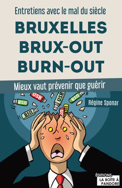 Bruxelles, Brux-out, burn-out - Entretiens avec le mal du siècle - Mieux vaut prévenir que guérir
